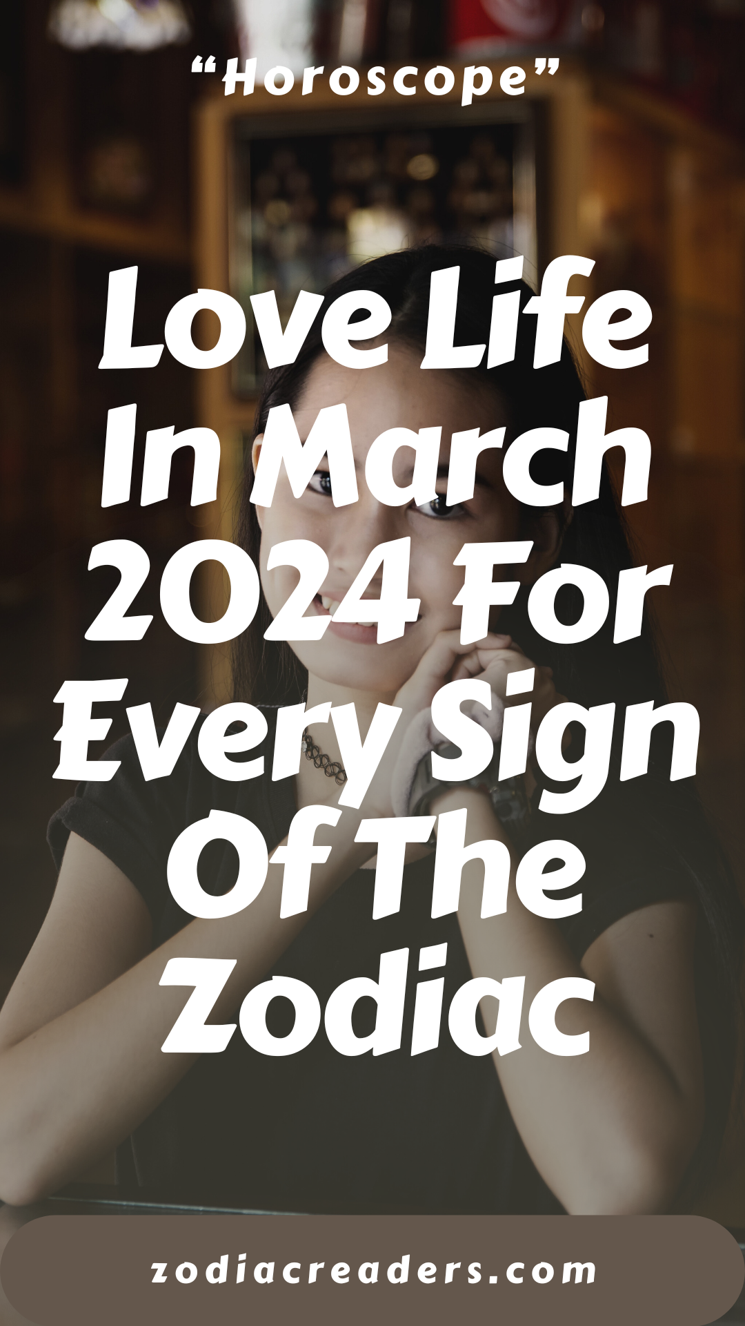 Love Life In March 2024 For Every Sign Of The Zodiac - Zodiac Readers